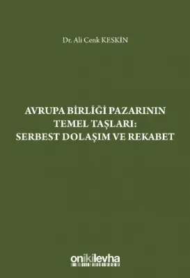 Avrupa Birliği Pazarının Temel Taşları:;Serbest Dolaşım ve Rekabet