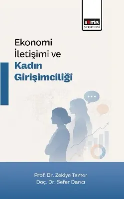 Ekonomi İletişimi ve Kadın Girişimciliği Zekiye Tamer