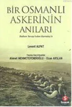 Bir Osmanlı Askeri'nin Anıları