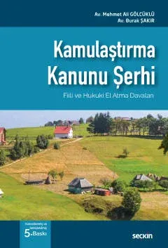 Kamulaştırma Kanunu Şerhi Fiili ve Hukuki El Atma Davaları