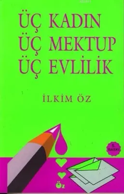 Üç Kadın Üç Mektup Üç Evlilik