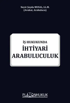 İş Hukukunda İhtiyari Arabuluculuk Neyir Şeyda Musal
