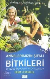 Annelerimizin Şifalı Bitkileri