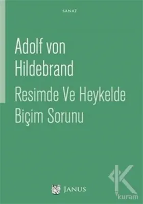 Resimde ve Heykelde Biçim Sorunu Adolf von Hildebrand