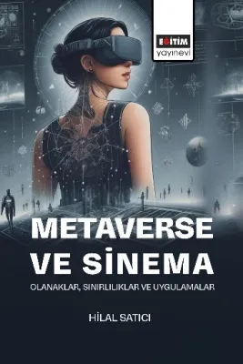Metaverse ve Sinema: Olanaklar, Sınırlılıklar ve Uygulamalar