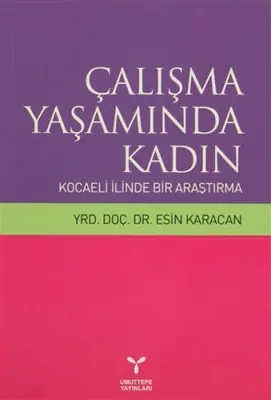 Çalışma Yaşamında Kadın: Kocaeli İlinde Bir Araştırma