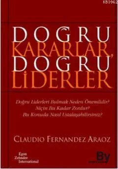 Doğru Kararlar Doğru Liderler Claudio Fernandez Araoz