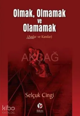 Olmak, Olmamak ve Olamamak