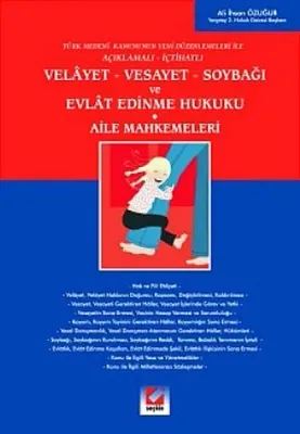 Velayet - Vesayet - Soybağı ve Evlat Edinme Hukuku