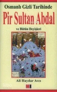 Osmanlı Gizli Tarihinde Pir Sultan Abdal ve Bütün Deyişleri