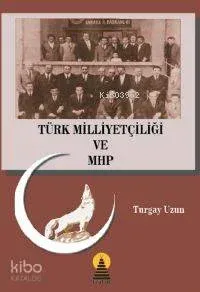 Türk Milliyetçiliği ve Mhp