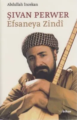 Şivan Perwer Efsaneya Zindi
