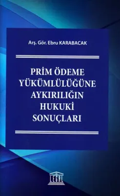Prim Ödeme Yükümlülüğüne Aykırılığın Hukuki Sonuçları