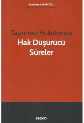 Taşınmaz Hukukunda Hak Düşürücü Süreler