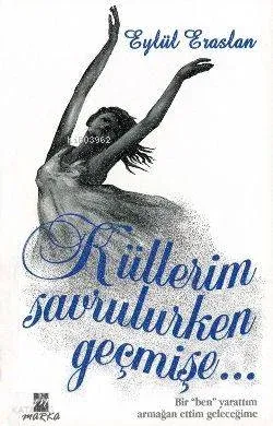 Küllerim Savrulurken Geçmişe...