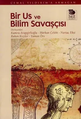 Bir Us ve Bilim Savaşçısı  - Cemal Yıldırım'a Armağan