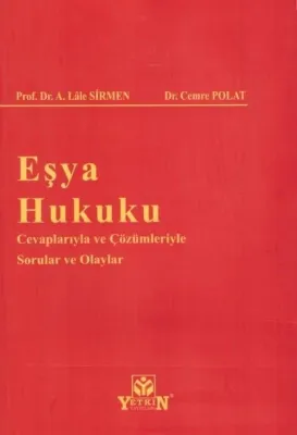 Eşya Hukuku - Cevaplarıyla ve Çözümleriyle Sorular ve Olaylar Cemre Po Eşya Hukuku - Cevaplarıyla ve Çözümleriyle Sorular ve Olaylar Cemre Po