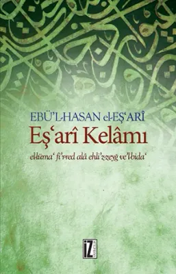 Eş'arî Kelâmı - Ebü'l-Hasan el-Eş'arî