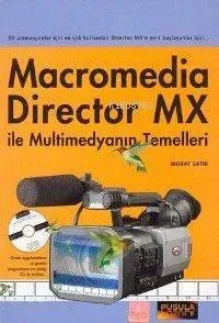 Macromedia Director MX ile Multimedyanın Temelleri