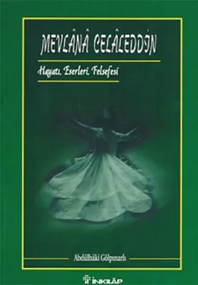 Mevlana Celaleddin (Hayatı,Eserleri,Felsefes)