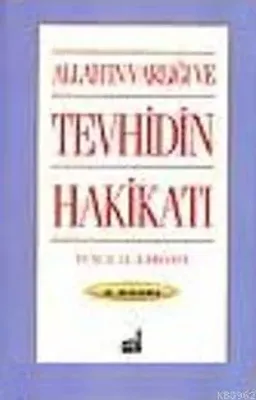 Allah'ın Varlığı ve Tevhidin Hakikatı