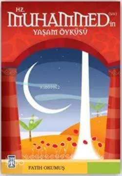 Hz. Muhammed'in (s.a.v) Yaşam Öyküsü