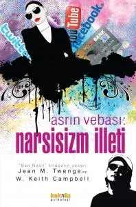 Asrın Vebası Narsisizm İlleti