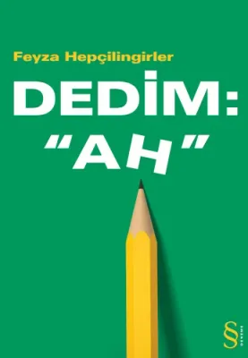 Dedim: Ah Feyza Hepçilingirler