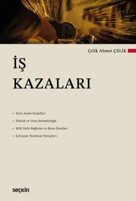 İş Kazaları Çelik Ahmet Çelik