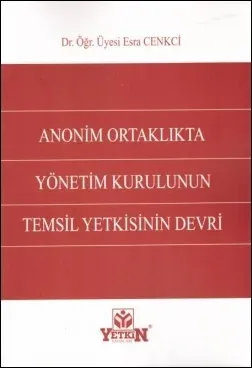Anonim Ortaklıkta Yönetim Kurulunun Temsil Yetkisinin Devri
