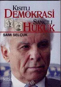 Kısıtlı Demokrasi Sancılı Hukuk