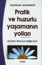 Pratik ve Huzurlu Yaşamanın Yolları
