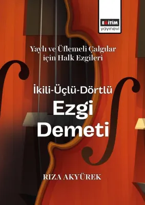 Yaylı ve Üflemeli Çalgılar için Halk Ezgileri İkili-Üçlü-Dörtlü Ezgi D