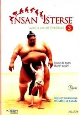 İnsan İsterse : Azmin Zaferi Öyküleri 3