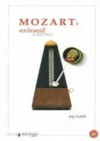 Mozart'ı Anlamak