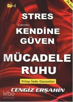 Stres - Kendine Güven - Mücadele Ruhu