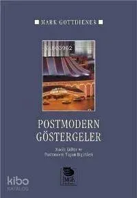 Postmodern Göstergeler - Maddi Kültür ve Postmodern Yaşam Biçimleri