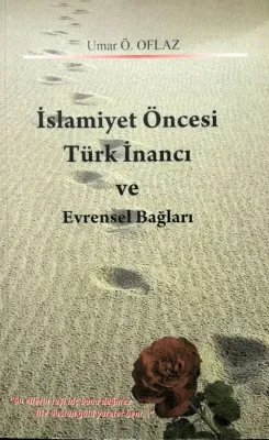 İslamiyet Öncesi Türk İnancı ve Evrensel Bağları