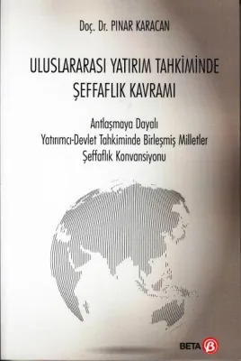 Uluslararası Yatırım Tahkiminde Şeffaflık Kavramı