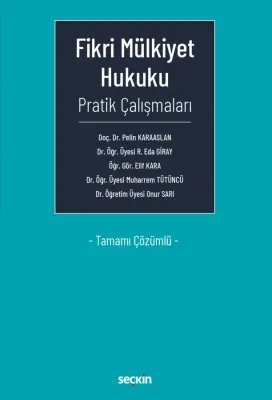 Fikri Mülkiyet Hukuku Pratik Çalışmaları Tamamı Çözümlü Pelin Karaasla