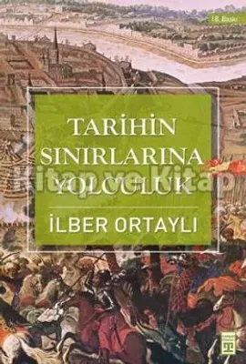 Tarihin Sınırlarına Yolculuk