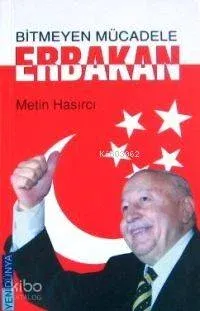 Bitmeyen Mücadele Erbakan