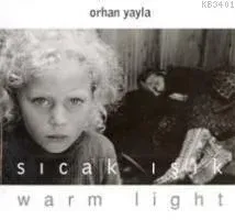 Sıcak Işık / Warm Lıght