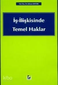 İş İlişkisinde Temel Haklar