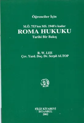 Roma Hukuku Tarihi Bir Bakış M.Ö. 753'ten MS. 1948'e kadar