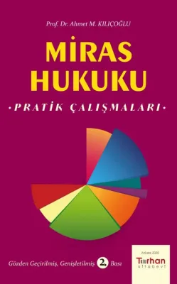 Miras Hukuku Pratik Çalışmaları Ahmet M. Kılıçoğlu
