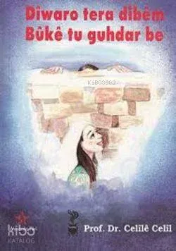 Dîwaro Tera Dibêm Bûkê Tu Guhdar Be