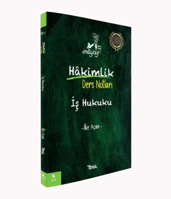 İmtiyaz Hakimlik Ders Notları İş Hukuku İlke Açan