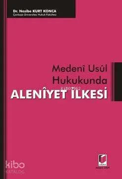 Medeni Usul Hukukunda Aleniyet İlkesi