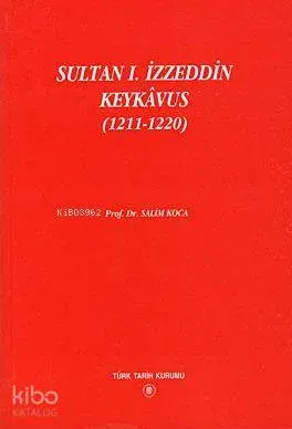 Sultan 1. İzzeddin Keykavus (1211-1220)